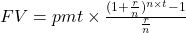 FV = pmt \times \frac{(1+\frac{r}{n})^{n \times t} - 1}{\frac{r}{n}}