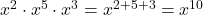 x^2 \cdot x^5 \cdot x^3 = x^{2+5+3} = x^{10}