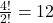 \frac{4!}{2!} = 12
