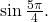 \sin \frac{5\pi}{4}.