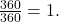 \frac{360°}{360°}=1.