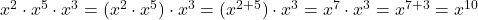 x^2 \cdot x^5 \cdot x^3 = (x^2 \cdot x^5) \cdot x^3 = (x^{2+5}) \cdot x^3 = x^7 \cdot x^3 = x^{7+3} = x^{10}
