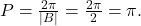 P=\frac{2\pi}{|B|}=\frac{2\pi}{2}=\pi.
