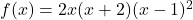 f(x)=2x(x+2)(x-1)^2