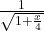\frac{1}{\sqrt{1+\frac{x}{4}}}