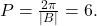 P=\frac{2\pi}{|B|}=6.