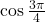 \cos \frac{3\pi}{4}