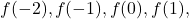 f(-2),f(-1),f(0),f(1),