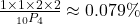 \frac{1 \times 1 \times 2 \times 2}{_{10}P_{4}} \approx 0.079\%