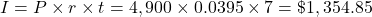 I = P \times r \times t = 4,900 \times 0.0395 \times 7 = \$1,354.85