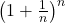 {\left(1+\frac{1}{n}\right)}^{n}
