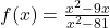 f(x)=\frac{x^2-9x}{x^2-81}