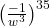 {\left(\frac{-1}{w^3}\right)}^{35}
