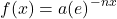f(x)=a{\left(e\right)}^{-nx}