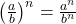 {\left(\frac{a}{b}\right)}^{n} = \frac{a^n}{b^n}