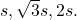 s, \sqrt{3}s, 2s.