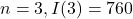 n = 3, I(3) = 760
