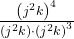 \frac{{\left({j}^{2}k\right)}^{4}}{\left({j}^{2}k\right) \cdot {\left({j}^{2}k\right)}^{3}}