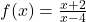 f(x)=\frac{x+2}{x-4}