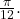 \frac{\pi}{12}.