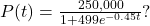 P(t)=\frac{250,000}{1+499e^{-0.45t}}?
