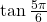 \tan \frac{5\pi}{6}