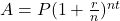 A = P(1+\frac{r}{n})^{nt}