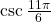\csc \frac{11\pi}{6}