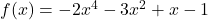 f(x)=-2x^4-3x^2+x-1