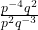 \frac{p^{-4}q^2}{p^2 q^{-3}}