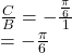\begin{array}{r}\hfill \\ \frac{C}{B}=-\frac{\frac{\pi}{6}}{1}\hfill \\ =-\frac{\pi}{6}\hfill \end{array}