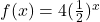 f(x) = 4(\frac{1}{2})^{x}