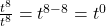 \frac{t^8}{t^8} = t^{8-8} = t^0