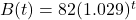 B(t)=82(1.029)^t