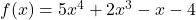f(x)=5x^4+2x^3-x-4