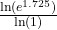 \frac{\ln(e^{1.725})}{\ln(1)}