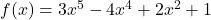 f(x)=3x^5-4x^4+2x^2+1