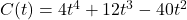 C(t) = 4t^4 + 12t^3 - 40t^2