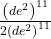 \frac{{\left(d{e}^{2}\right)}^{11}}{2{\left(d{e}^{2}\right)}^{11}}