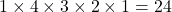1 \times 4 \times 3 \times 2 \times 1 = 24