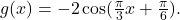 g(x)=-2\cos(\frac{\pi}{3}x+\frac{\pi}{6}).