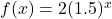 f(x)=2(1.5)^x