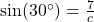 \sin(30^\circ) = \frac{7}{c}