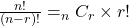 \frac{n!}{\left(n-r\right)!}=_{n}C_{r}\times r!