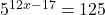 5^{12x-17}=125