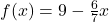 f(x) = 9 - \frac{6}{7}x