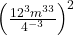 {\left(\frac{12^3 m^{33}}{4^{-3}}\right)}^{2}
