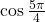 \cos \frac{5\pi}{4}