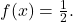 f(x)=\frac{1}{2}.