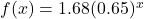 f(x)=1.68(0.65)^{x}